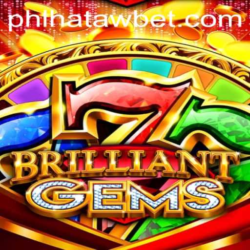 BrilliantGems: A Dazzling New Adventure in Gaming with HATAWBET